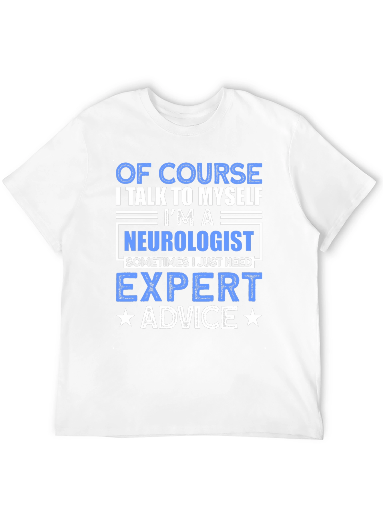 Neurologist Expert Advice T-Shirt