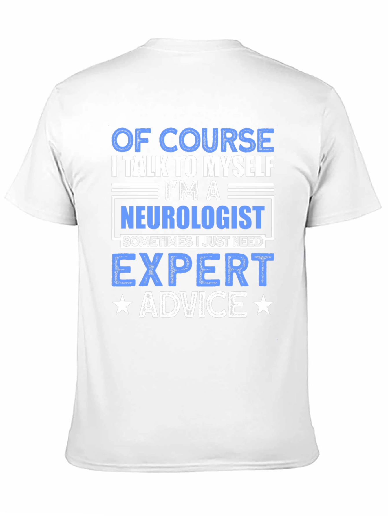 Neurologist Expert Advice T-Shirt