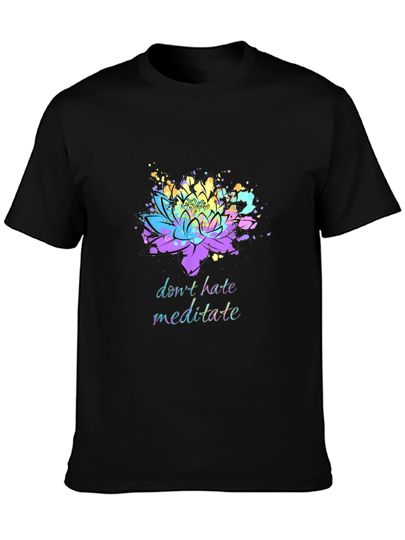 Dont Hate Meditate T-Shirt