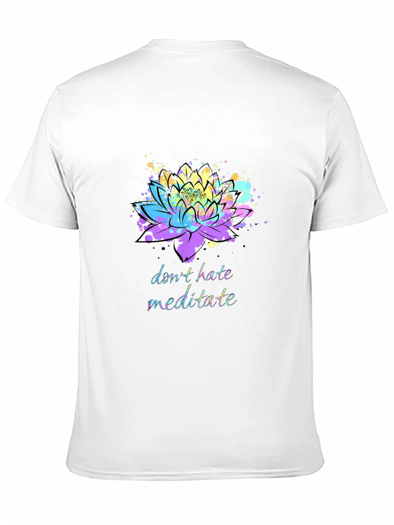 Dont Hate Meditate T-Shirt