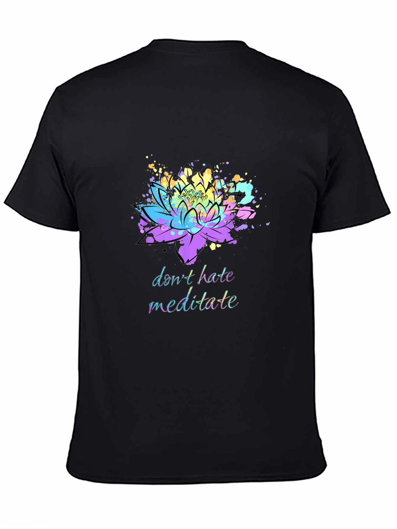 Dont Hate Meditate T-Shirt