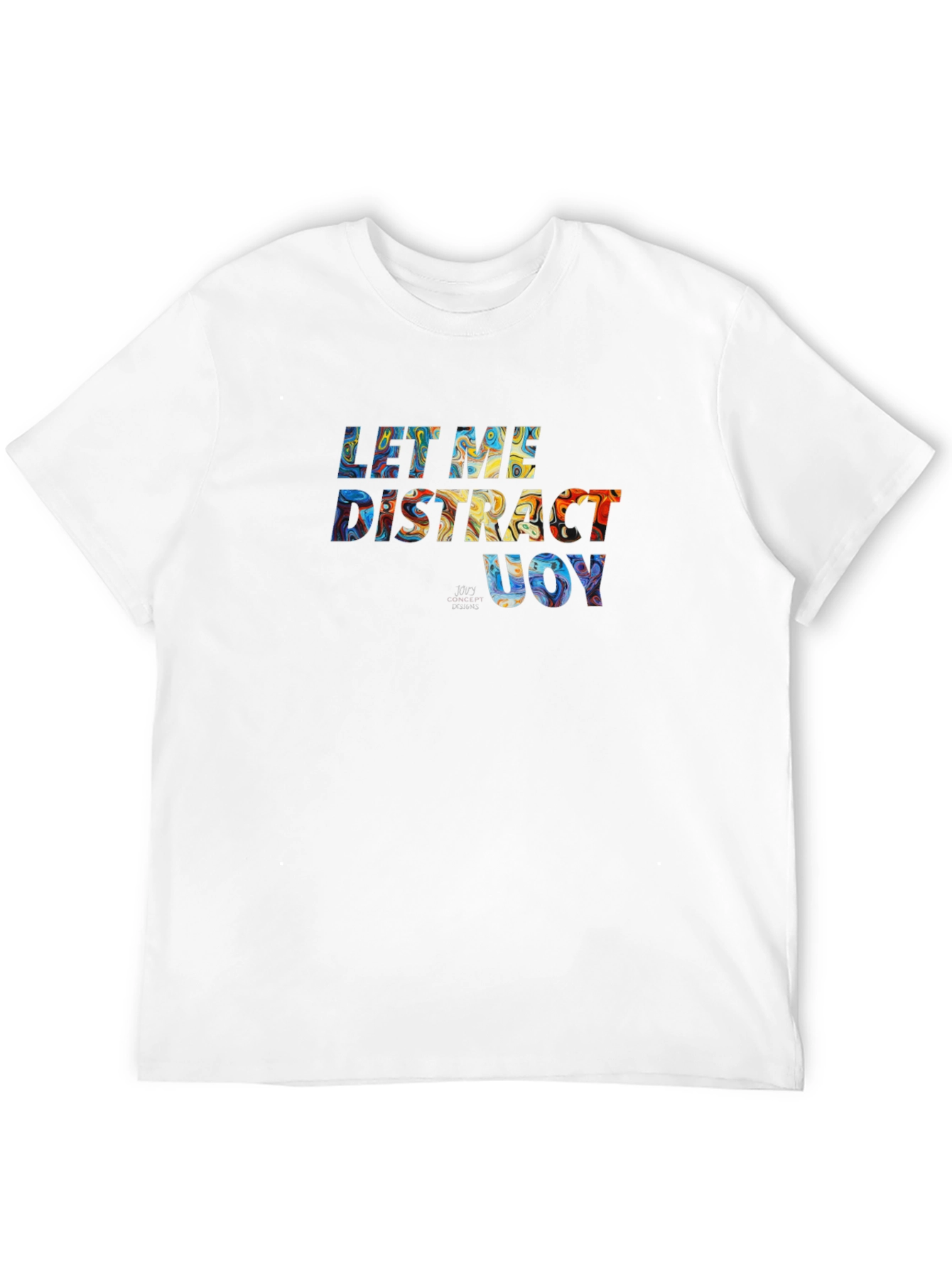 Distract UOY Graphic T-Shirt - Casual Comfort