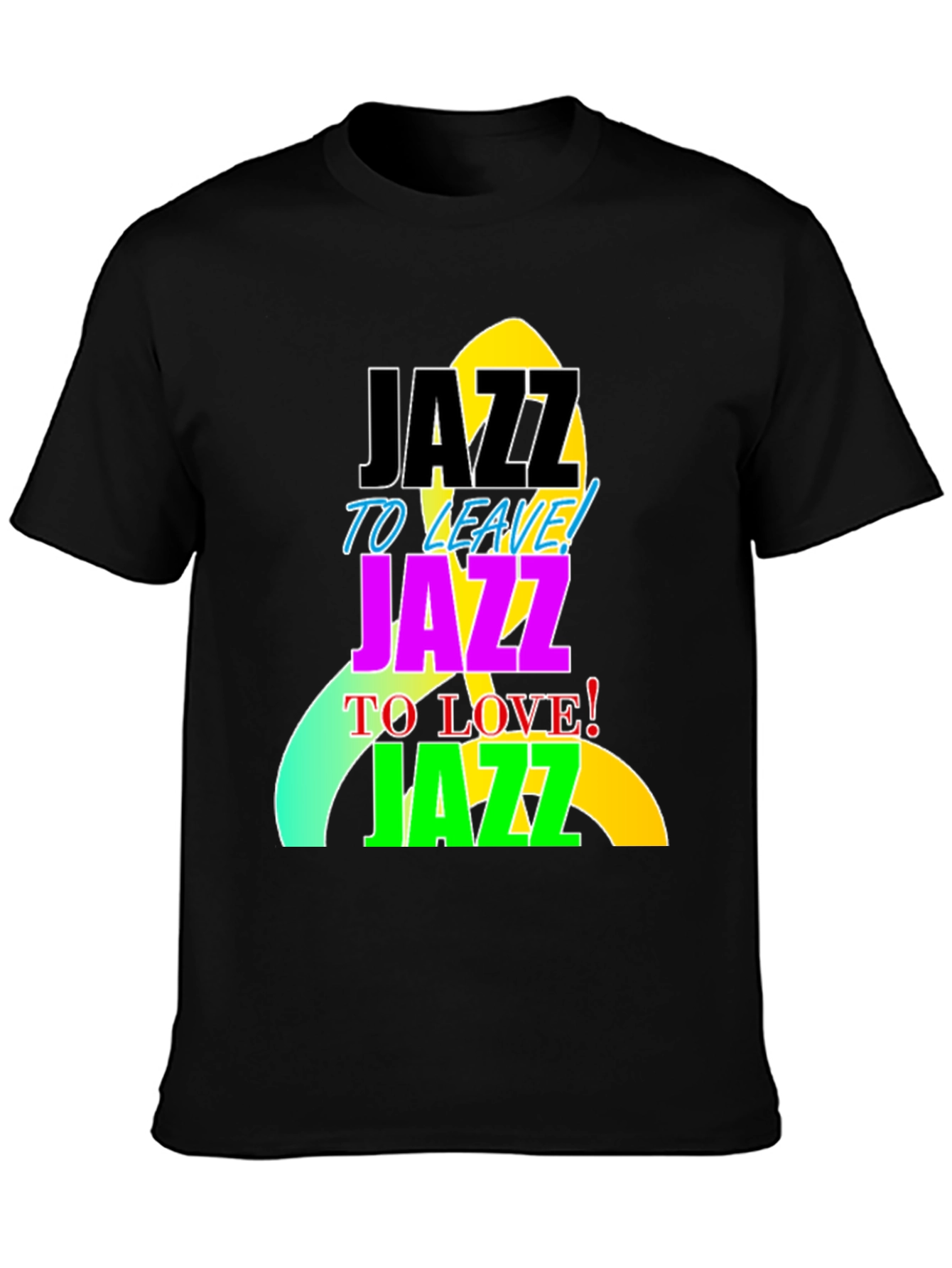 Jazz to Leave Love Jazz T-Shirt