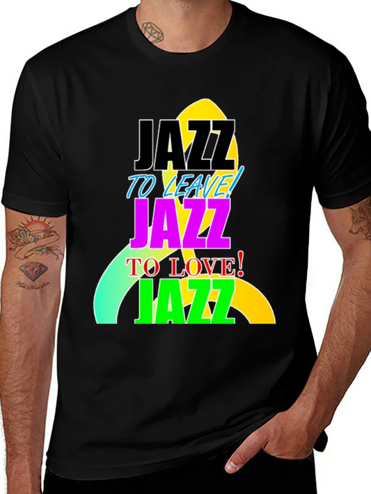 Jazz to Leave Love Jazz T-Shirt