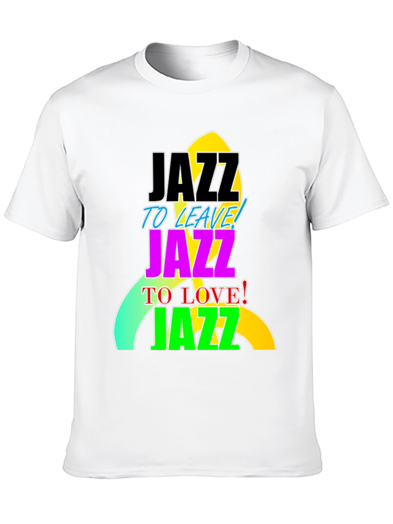 Jazz to Leave Love Jazz T-Shirt