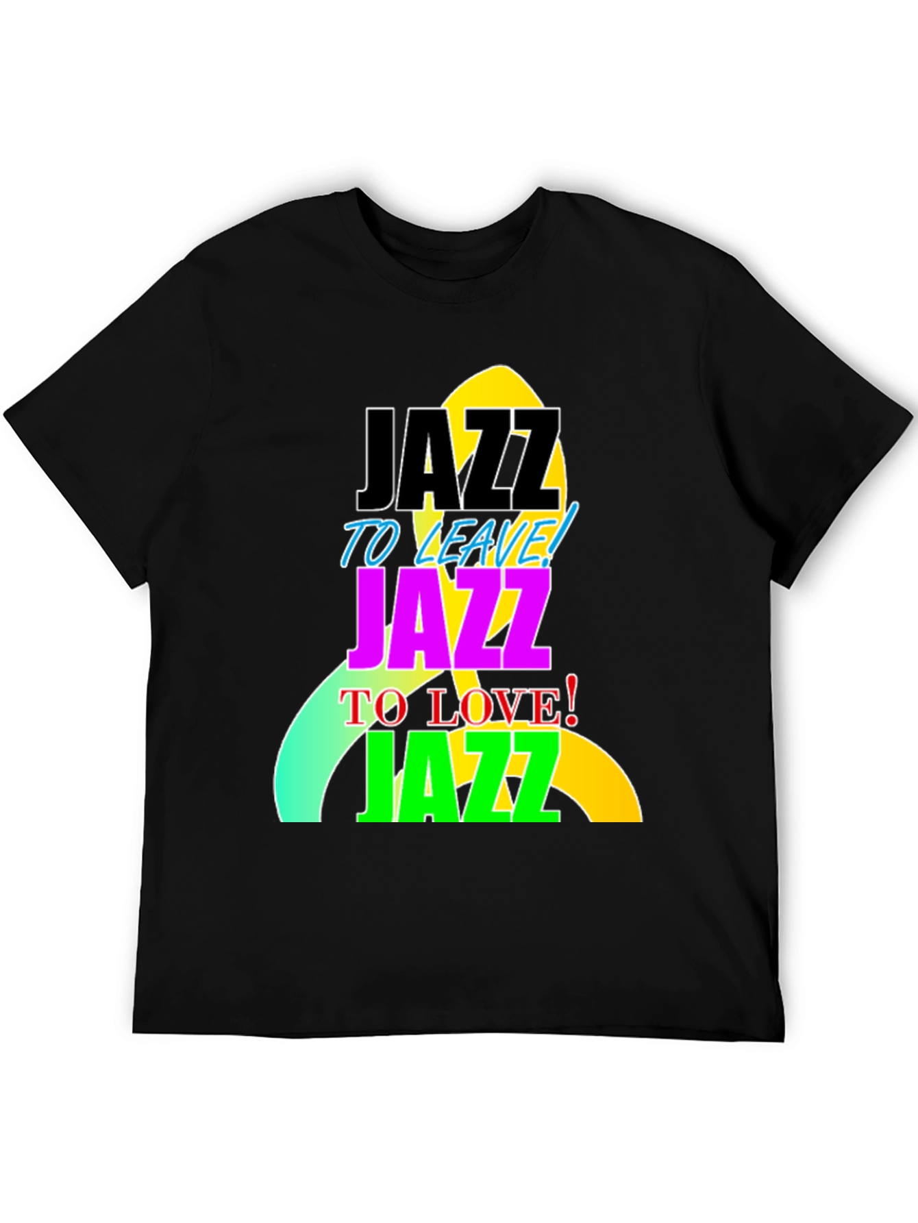 Jazz to Leave Love Jazz T-Shirt
