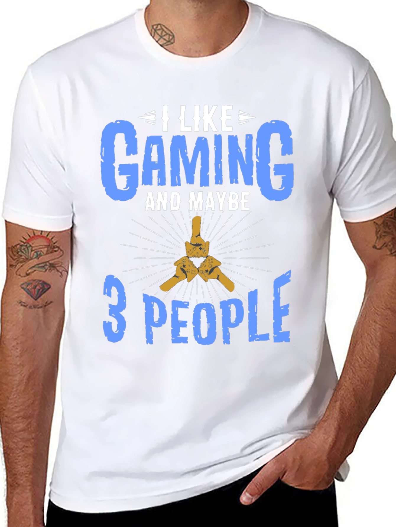 I Like Gaming and Maybe 3 People T-Shirt