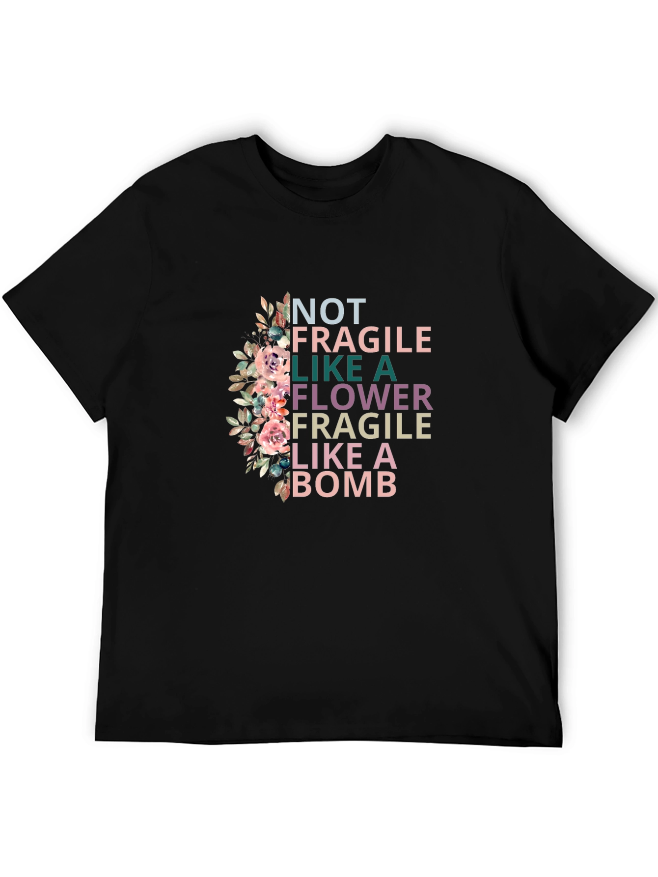 Not Fragile Like a Flower Bomb Graphic Tee