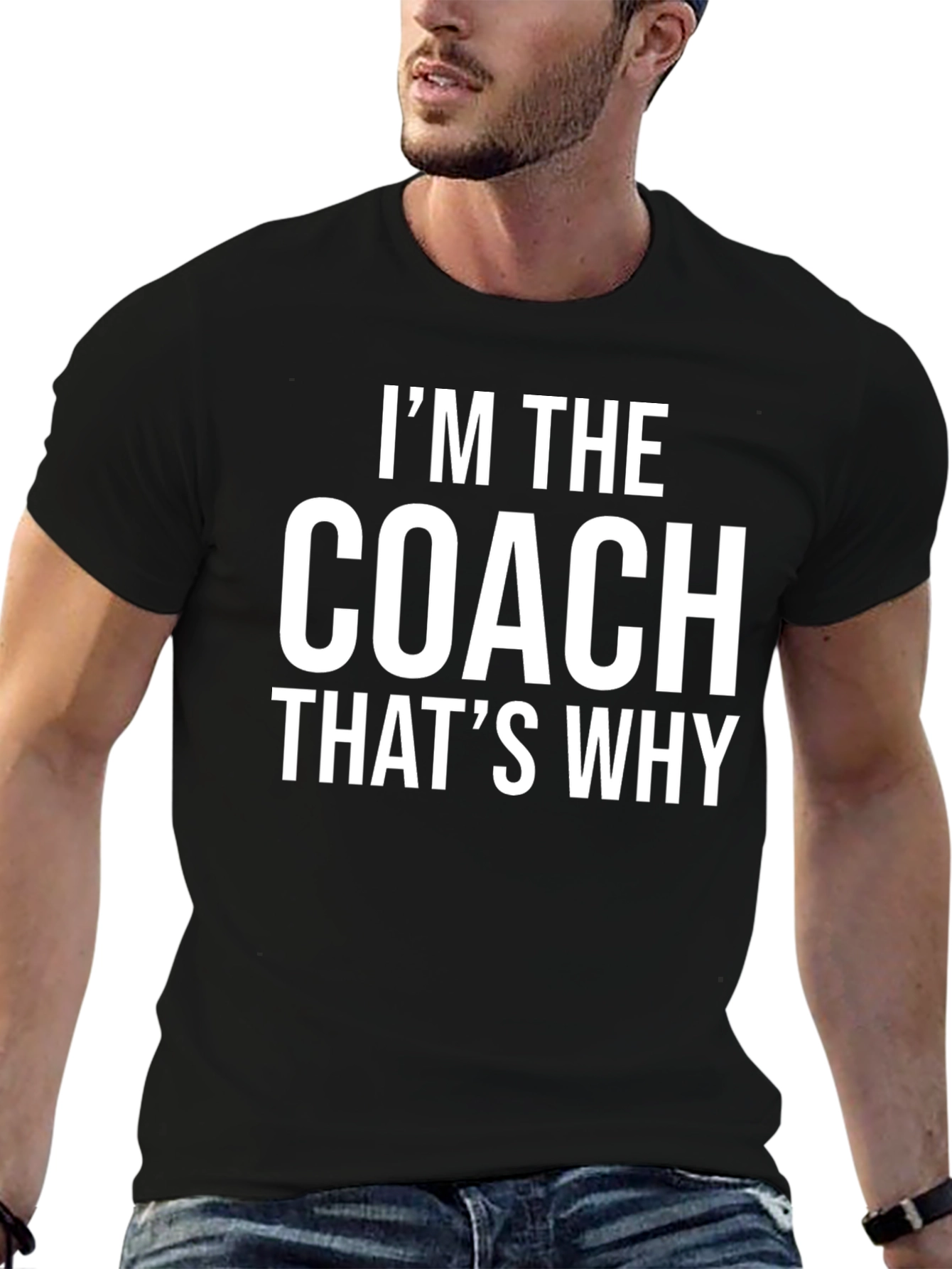 Im The Coach Thats Why Graphic Tee