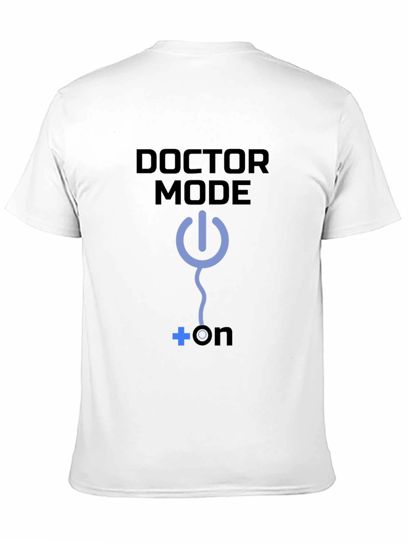 Doctor Mode On T-Shirt Medical Humor Tee