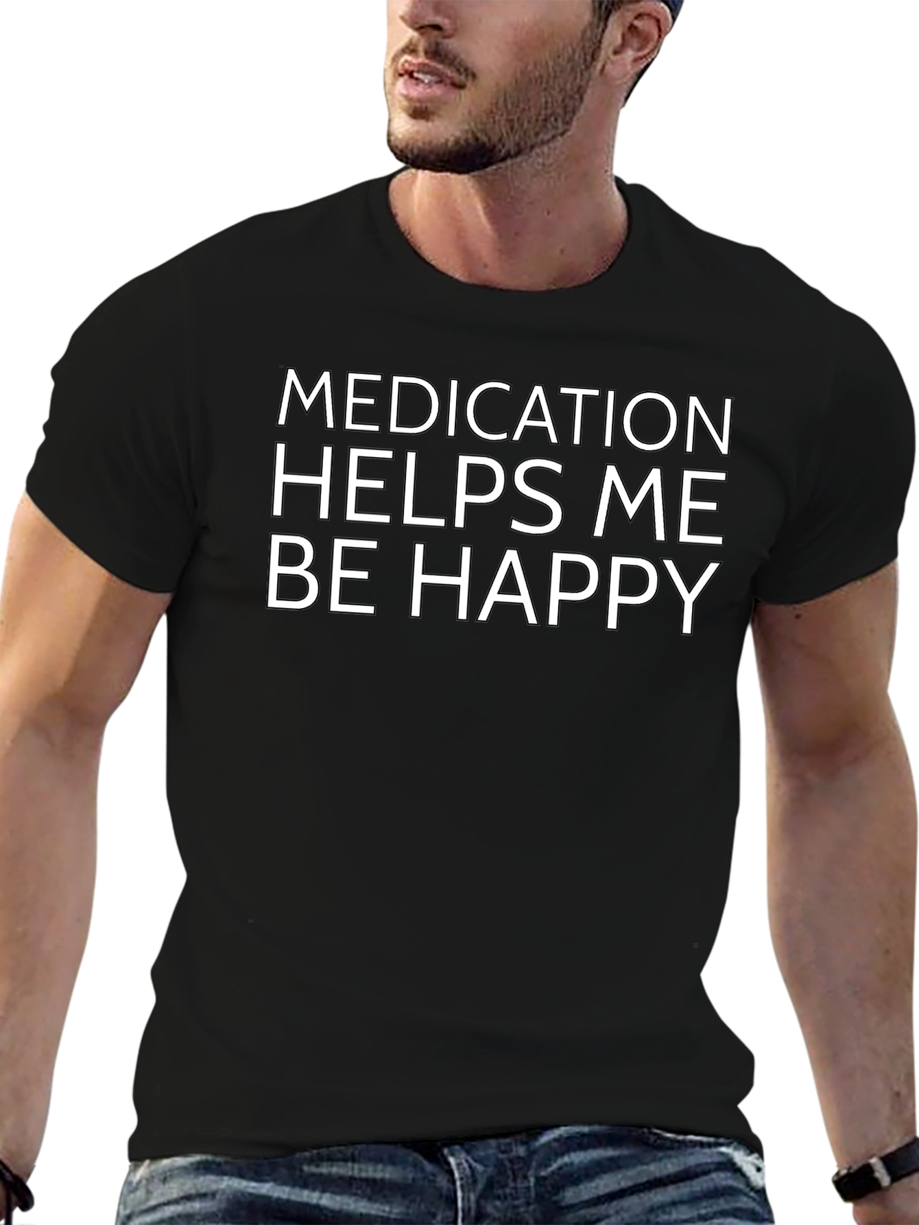 Medication Helps Me Be Happy T-Shirt