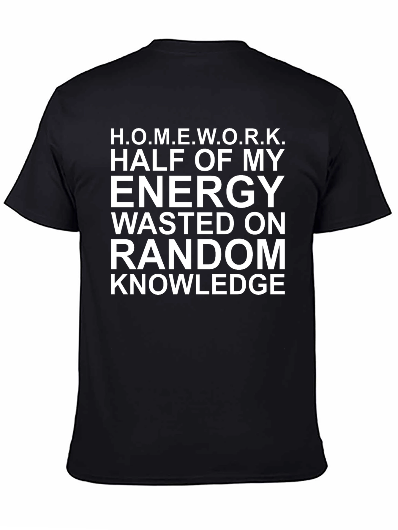 Funny Homework T-Shirt - Random Knowledge Tee