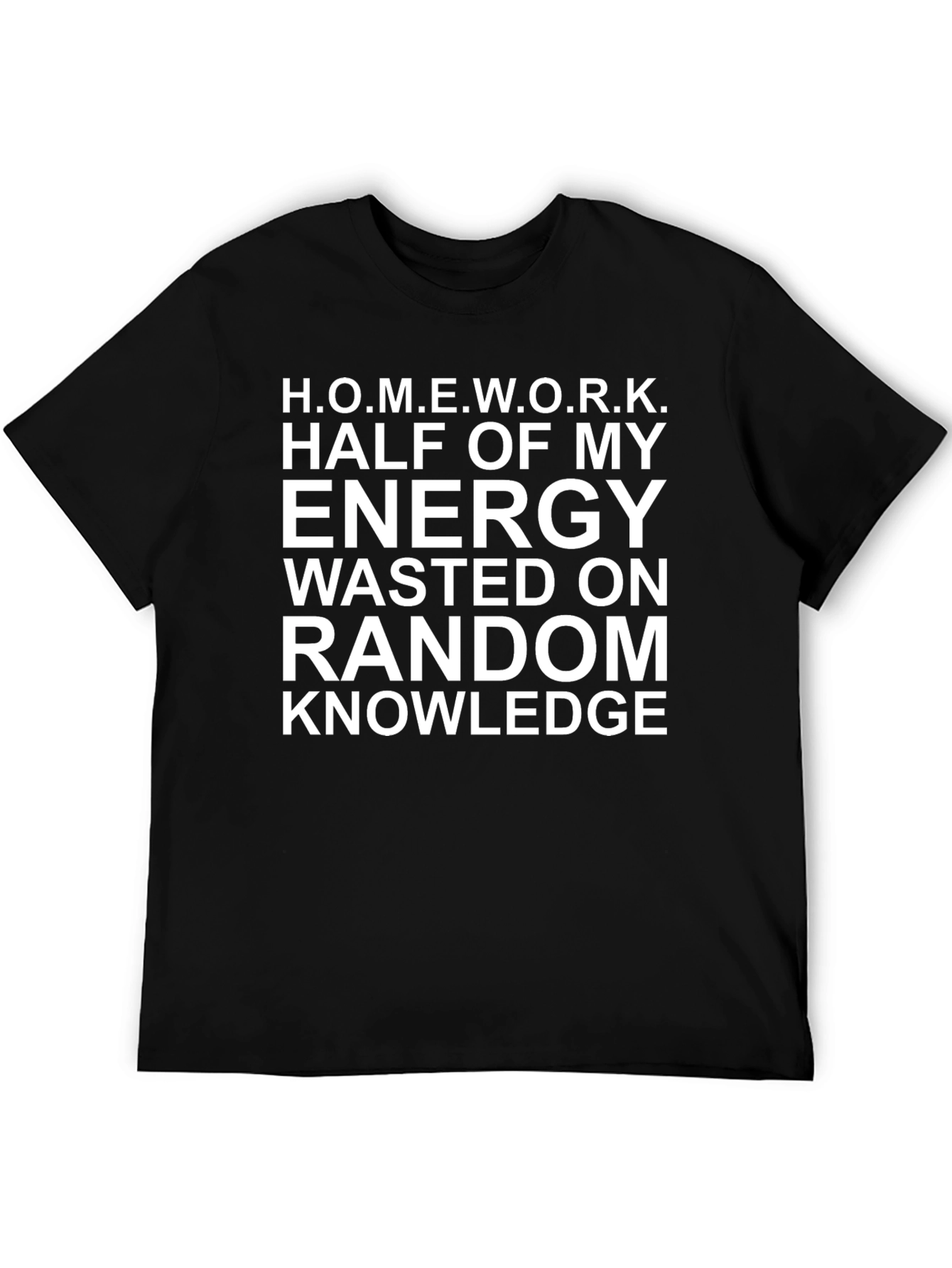 Funny Homework T-Shirt - Random Knowledge Tee