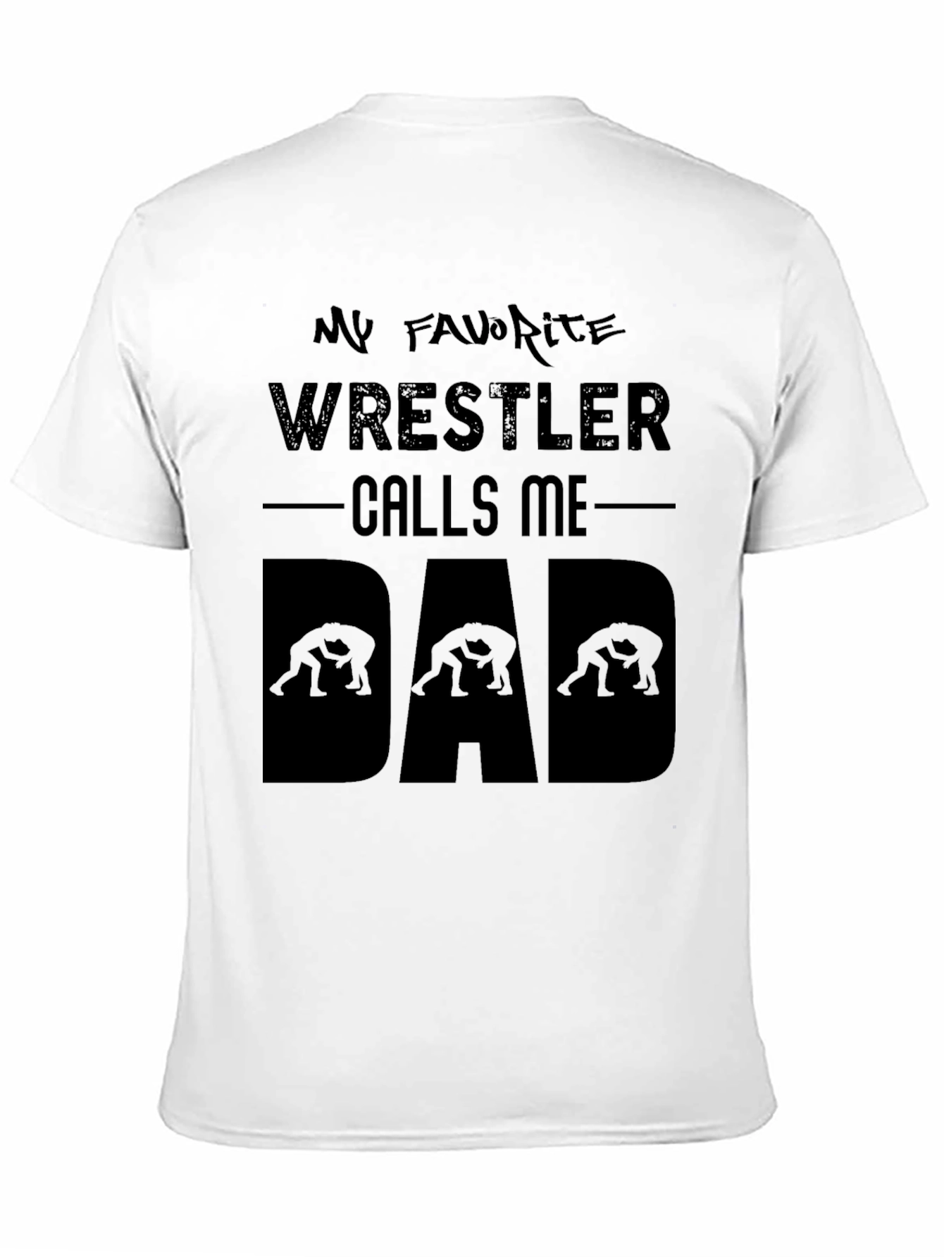 My Favorite Wrestler Calls Me Dad T-Shirt
