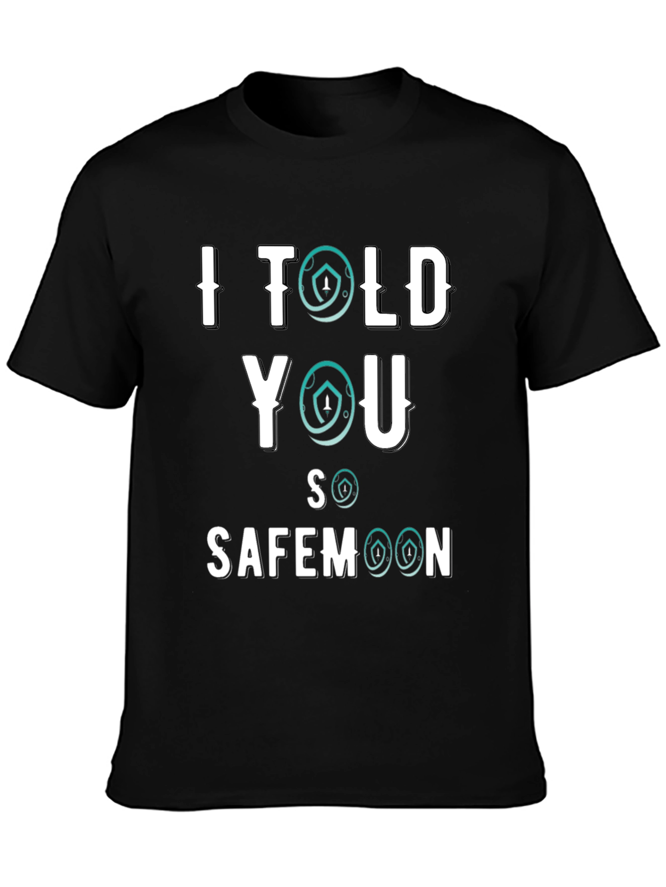I Told You So Safemoon Crypto Black T-Shirt