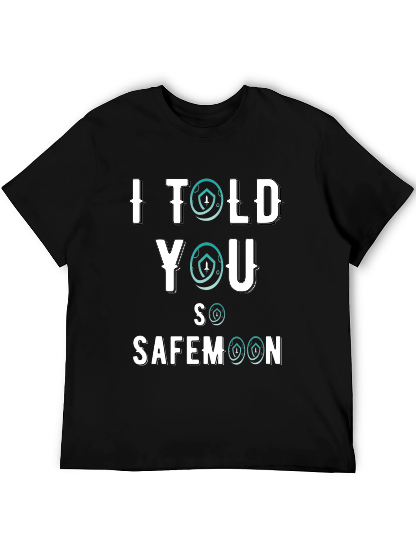 I Told You So Safemoon Crypto Black T-Shirt