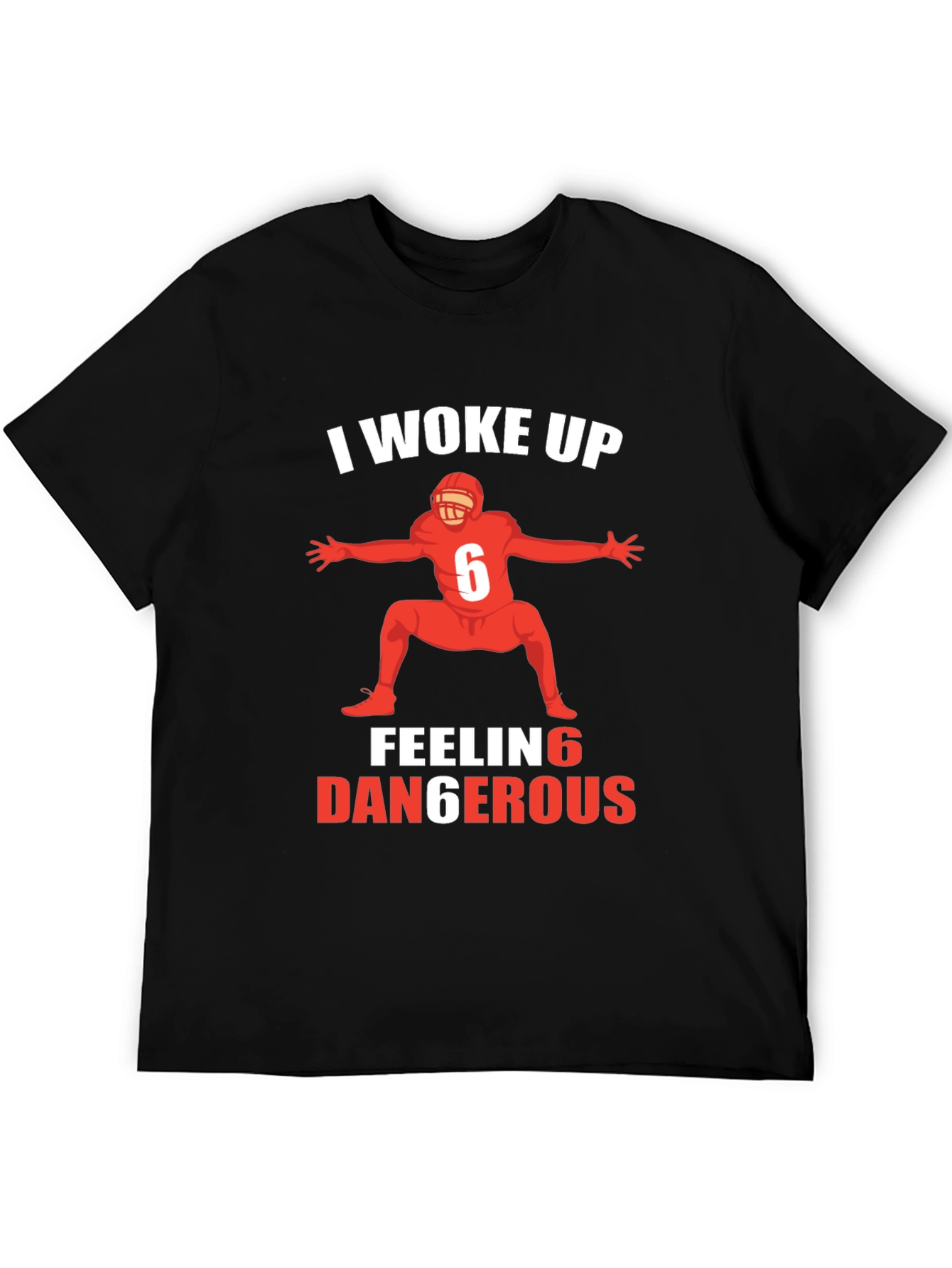 I Woke Up Feeling Dangerous Football T-Shirt