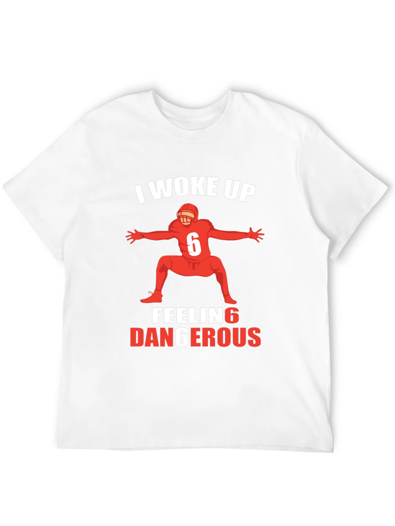 I Woke Up Feeling Dangerous Football T-Shirt