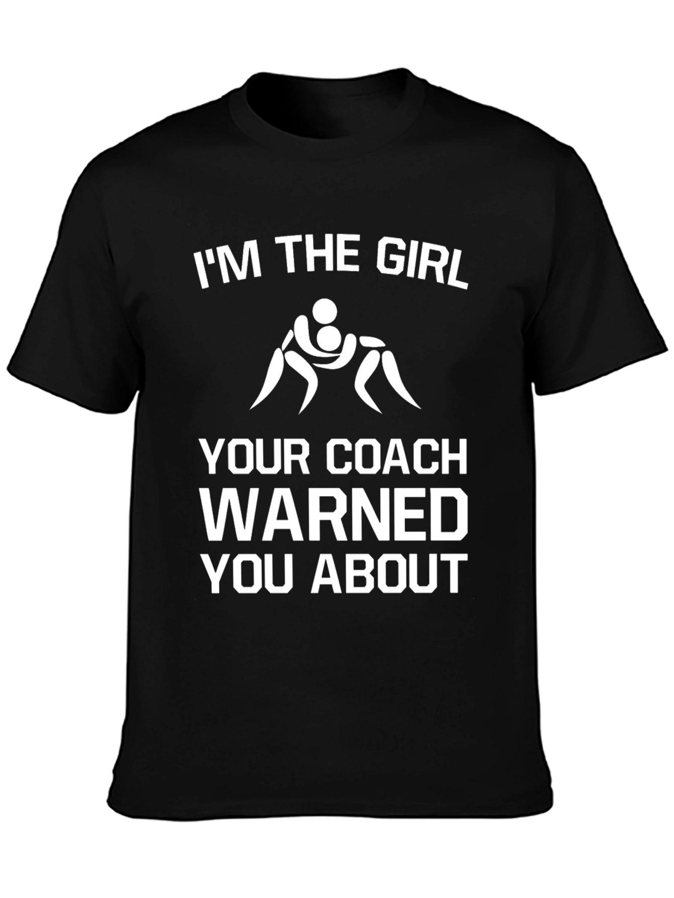 Wrestling Girl T-Shirt - Coach Warned You About