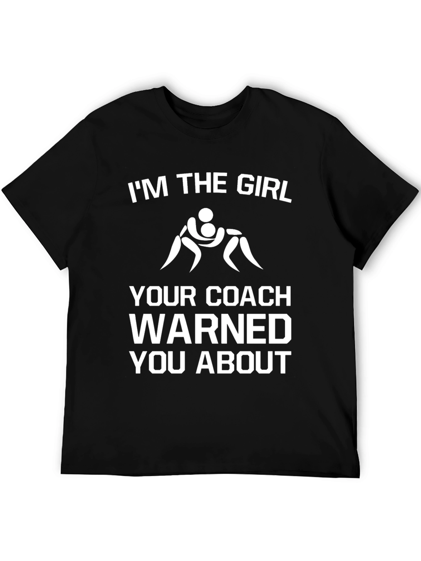 Wrestling Girl T-Shirt - Coach Warned You About