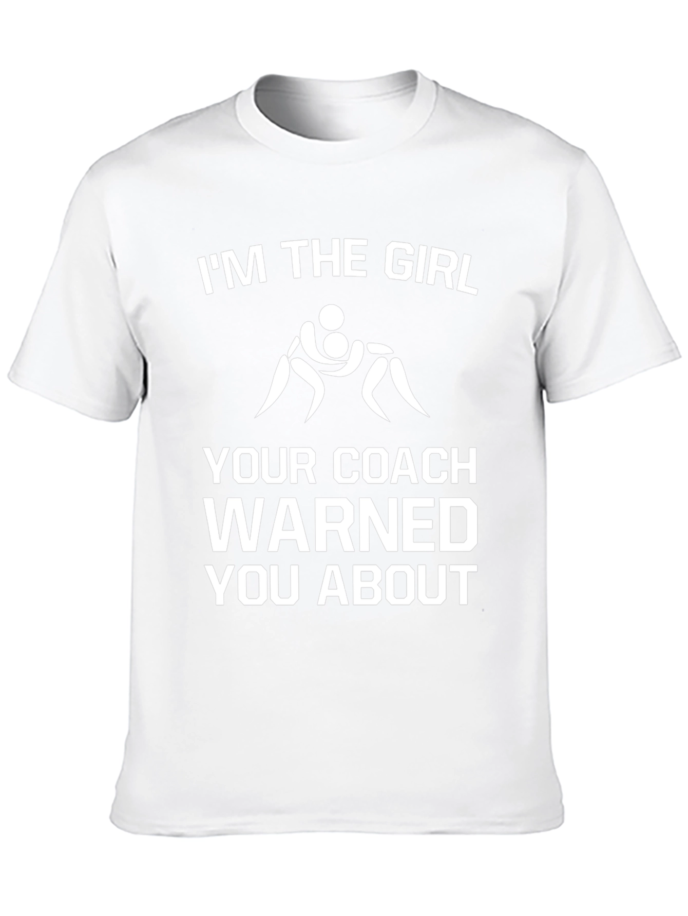 Wrestling Girl T-Shirt - Coach Warned You About