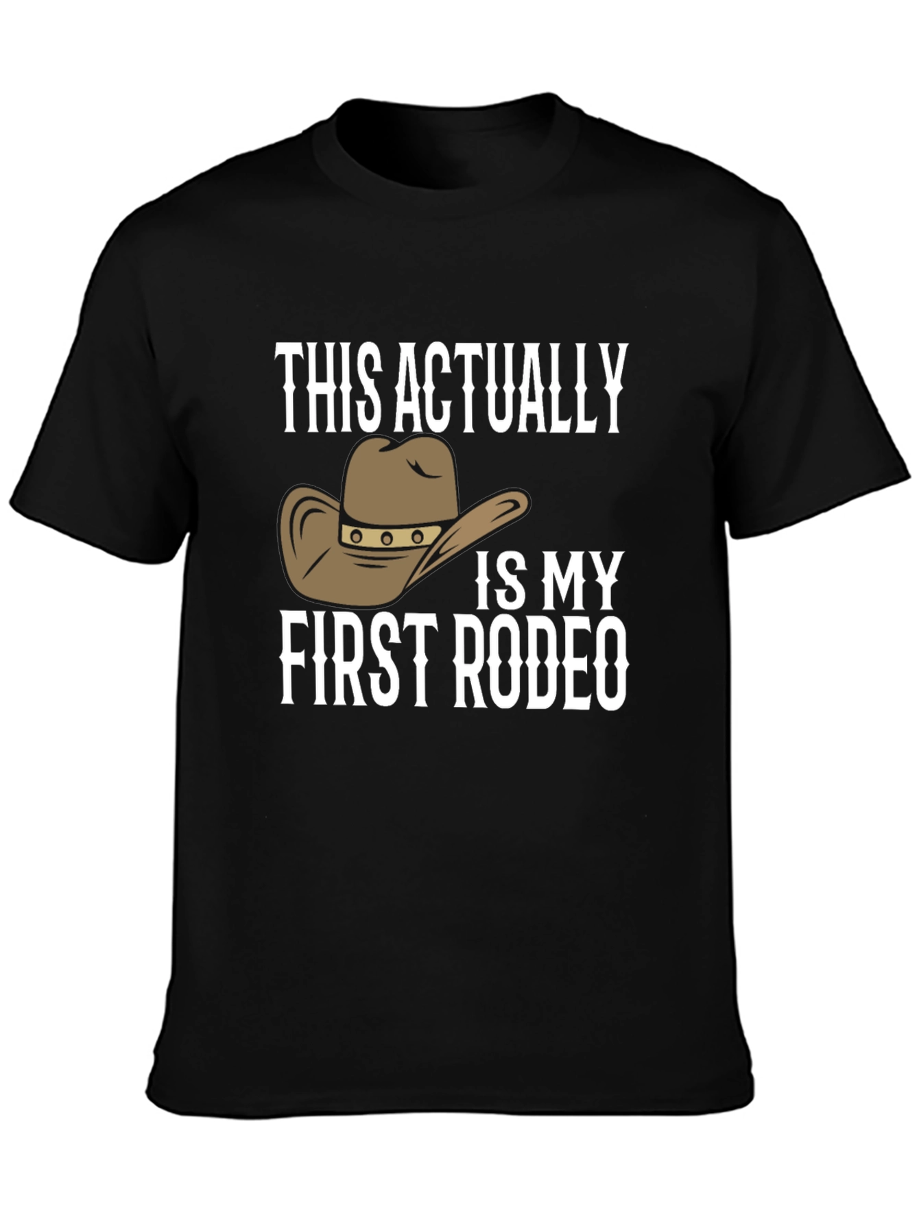 First Rodeo T-Shirt Novelty Cowboy Hat Graphic Tee