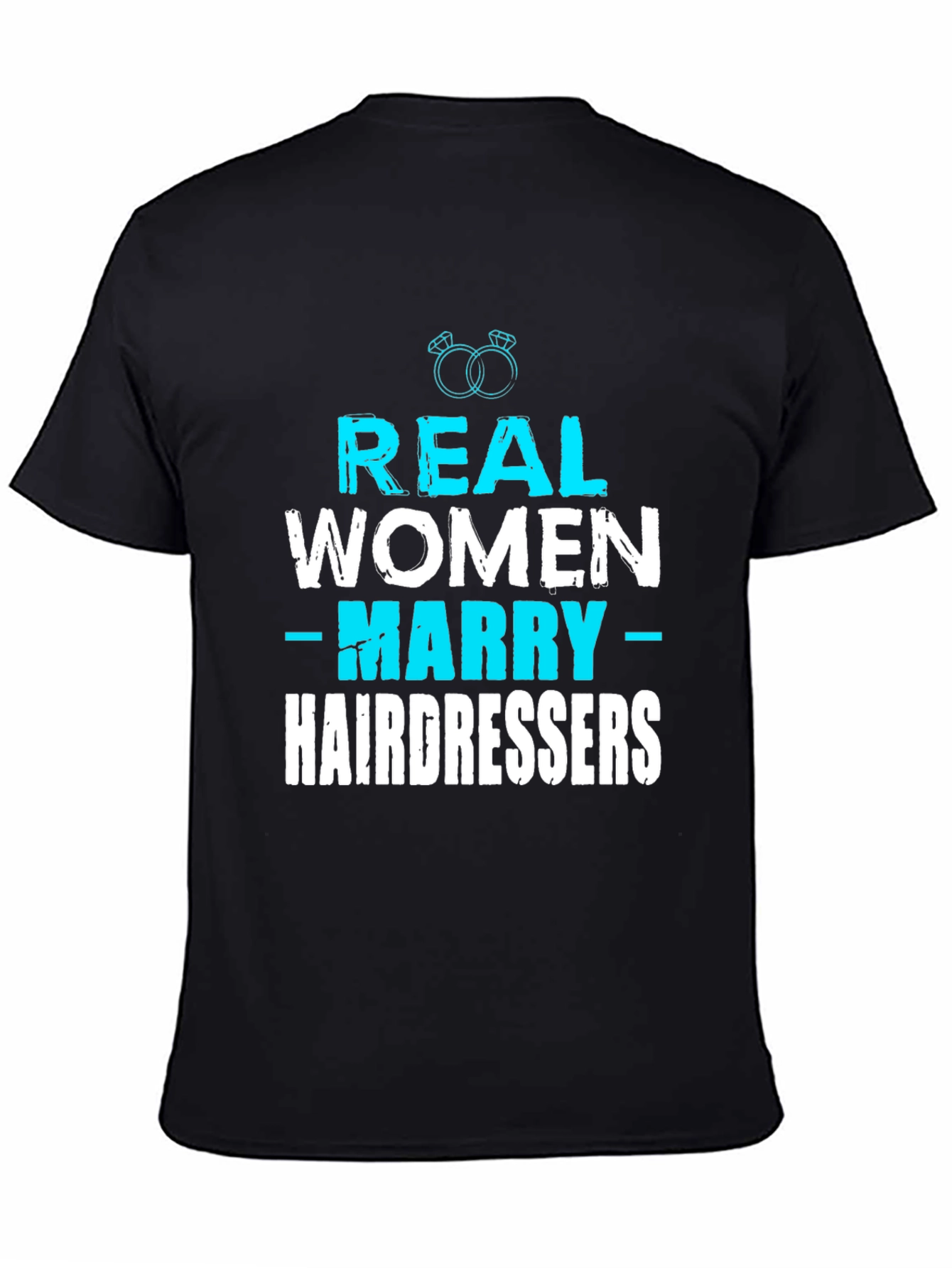 Real Women Marry Hairdressers T-Shirt