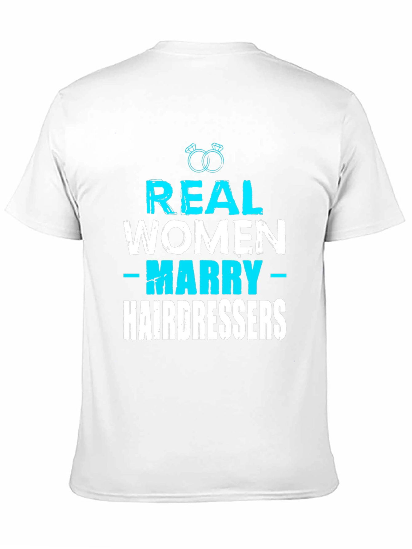 Real Women Marry Hairdressers T-Shirt
