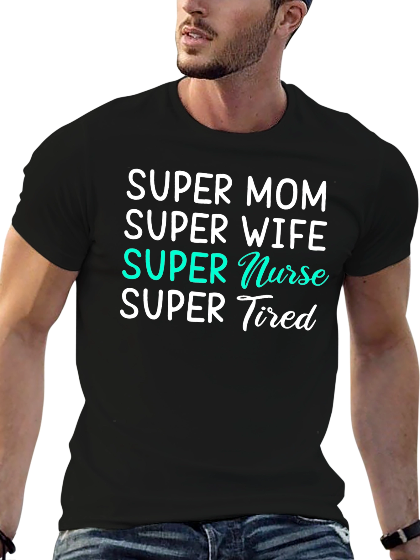 Super Mom Nurse Wife Tired T-Shirt