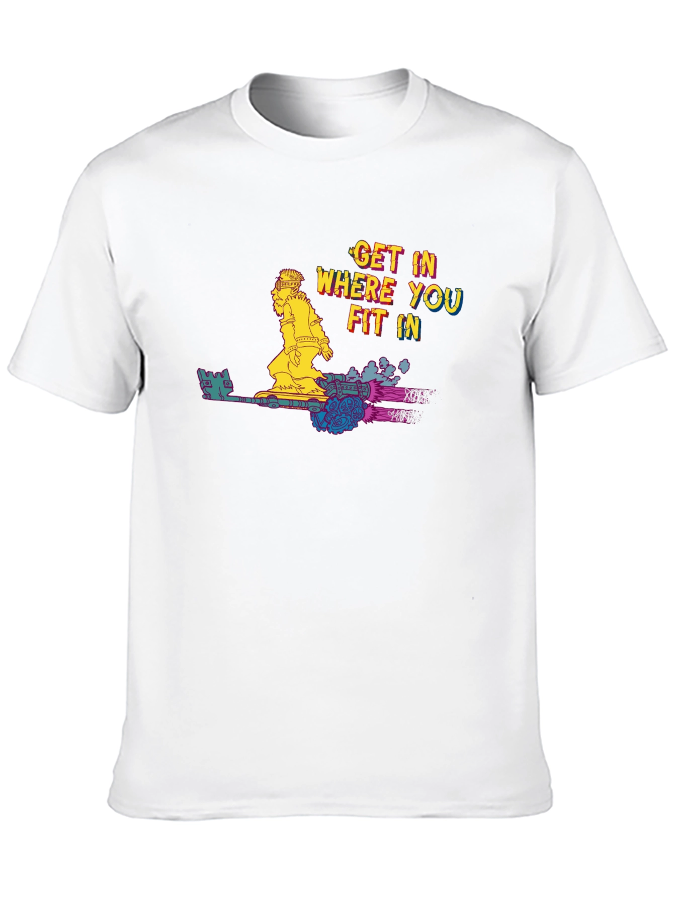 Get In Where You Fit In T-Shirt