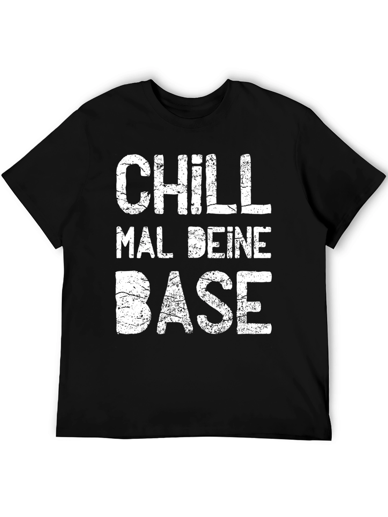 Chill Mal Deine Base Graphic T-Shirt