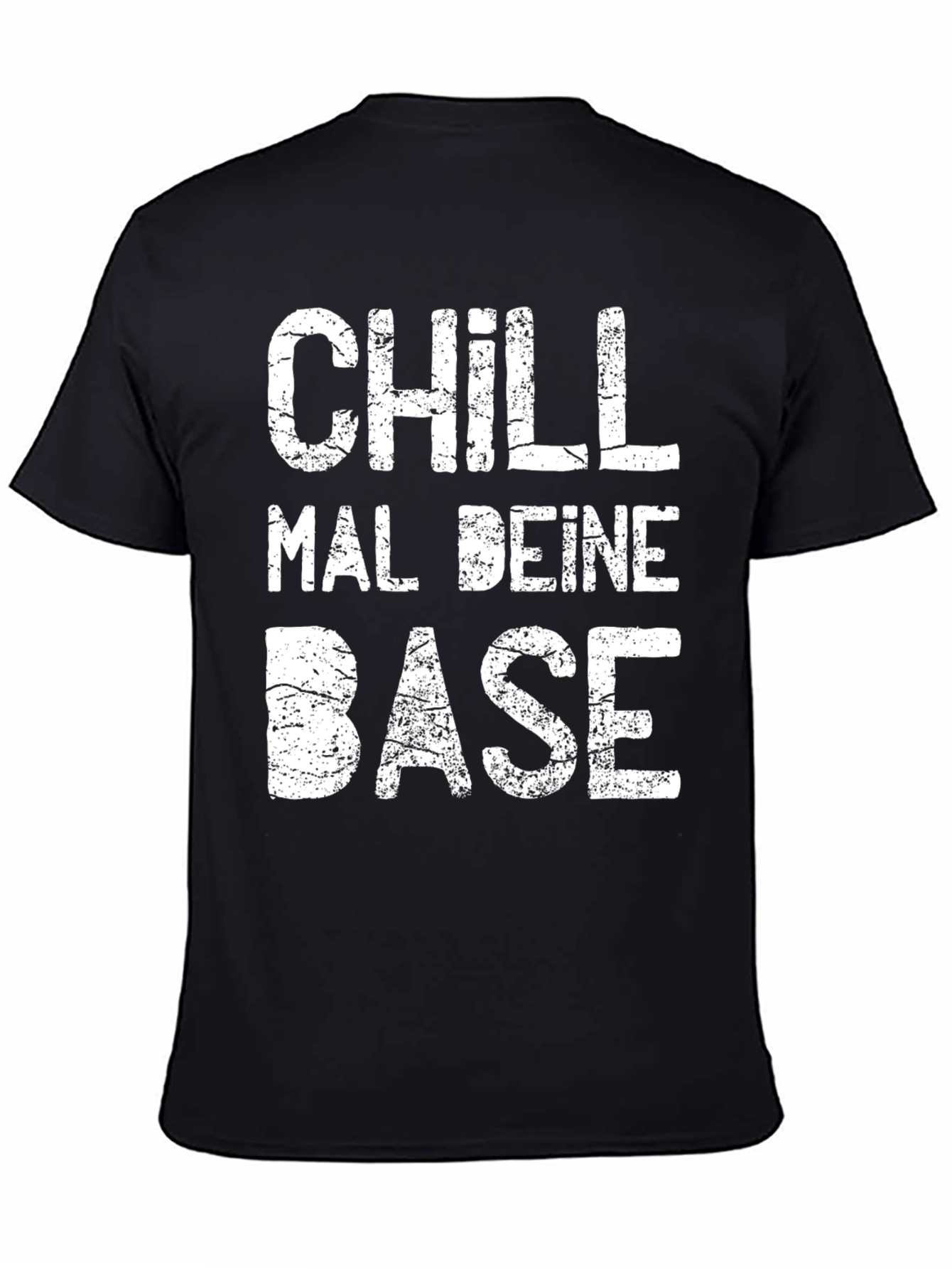 Chill Mal Deine Base Graphic T-Shirt