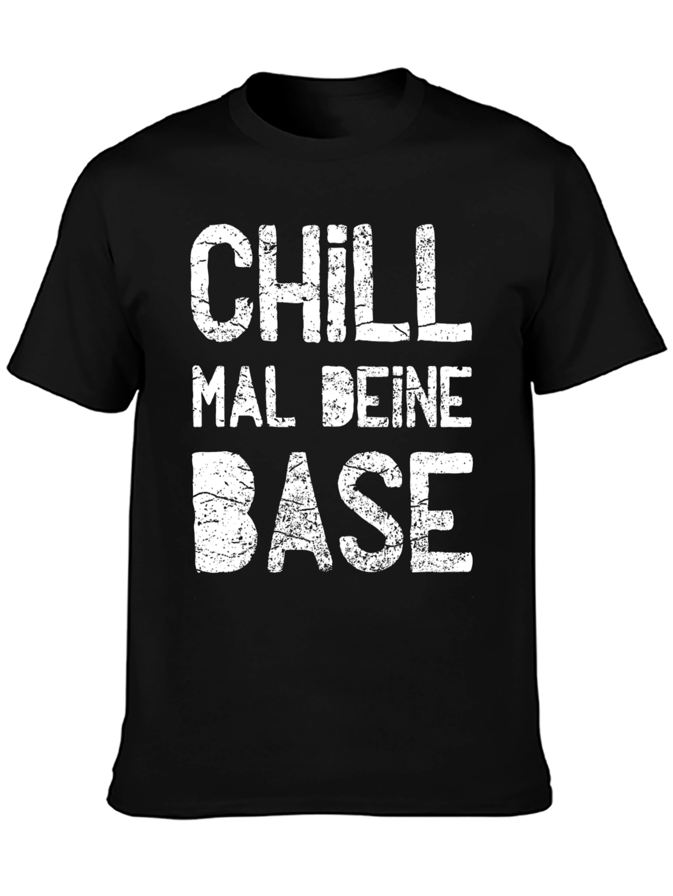 Chill Mal Deine Base Graphic T-Shirt