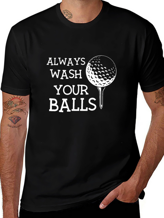 Funny Golf T-Shirt: Always Wash Your Balls Tee