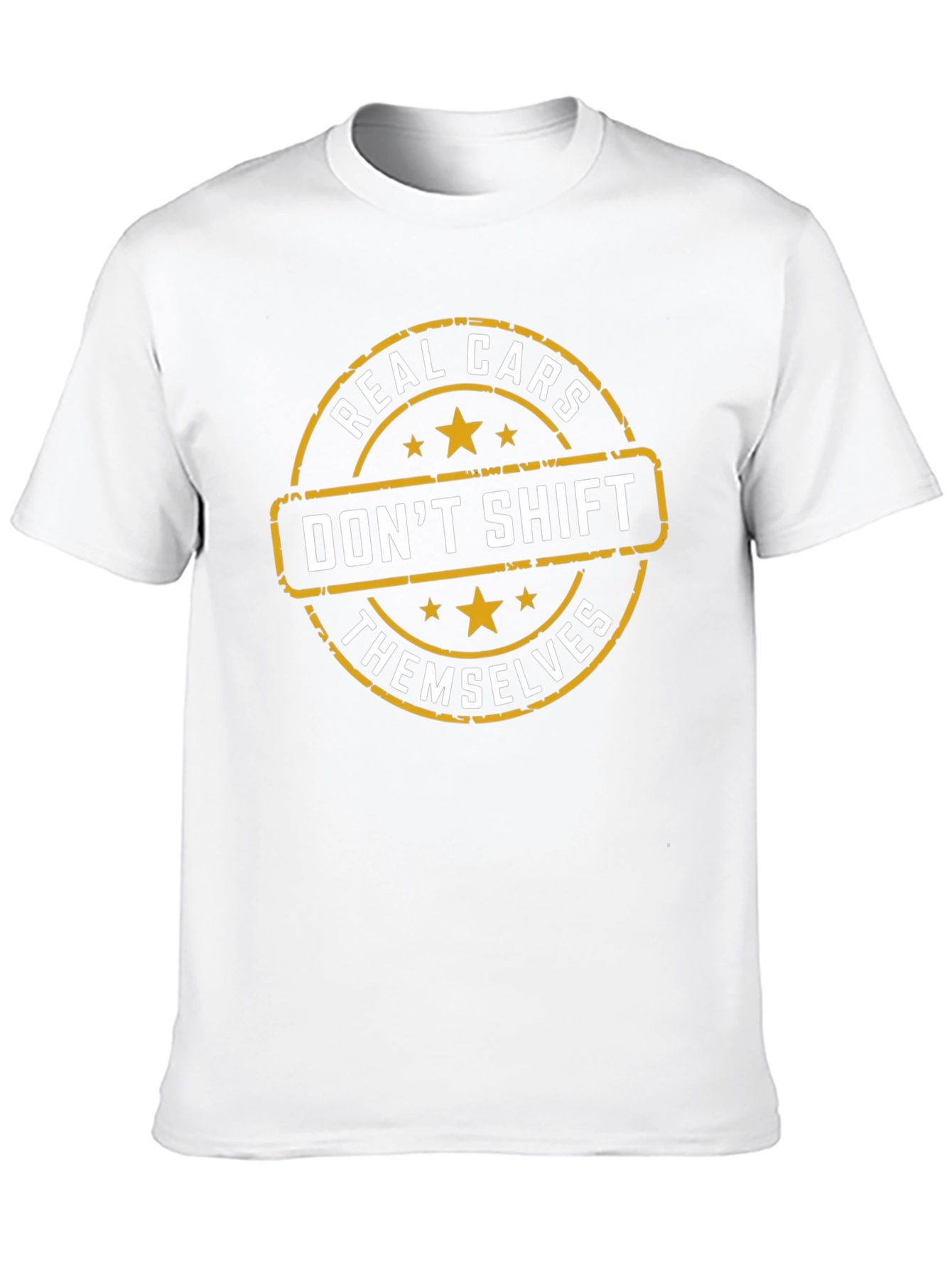Real Cars Dont Shift Themselves T-Shirt