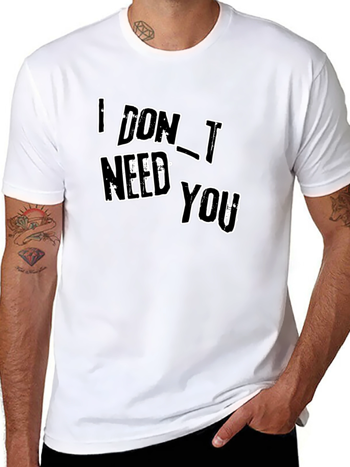 I DONT NEED YOU Black Graphic T-Shirt