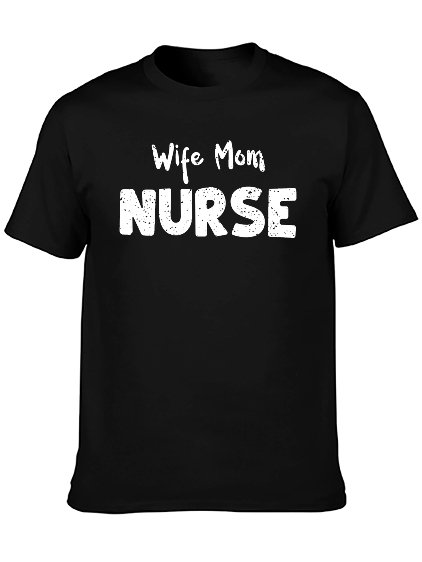 Wife Mom Nurse Graphic T-Shirt - Unisex