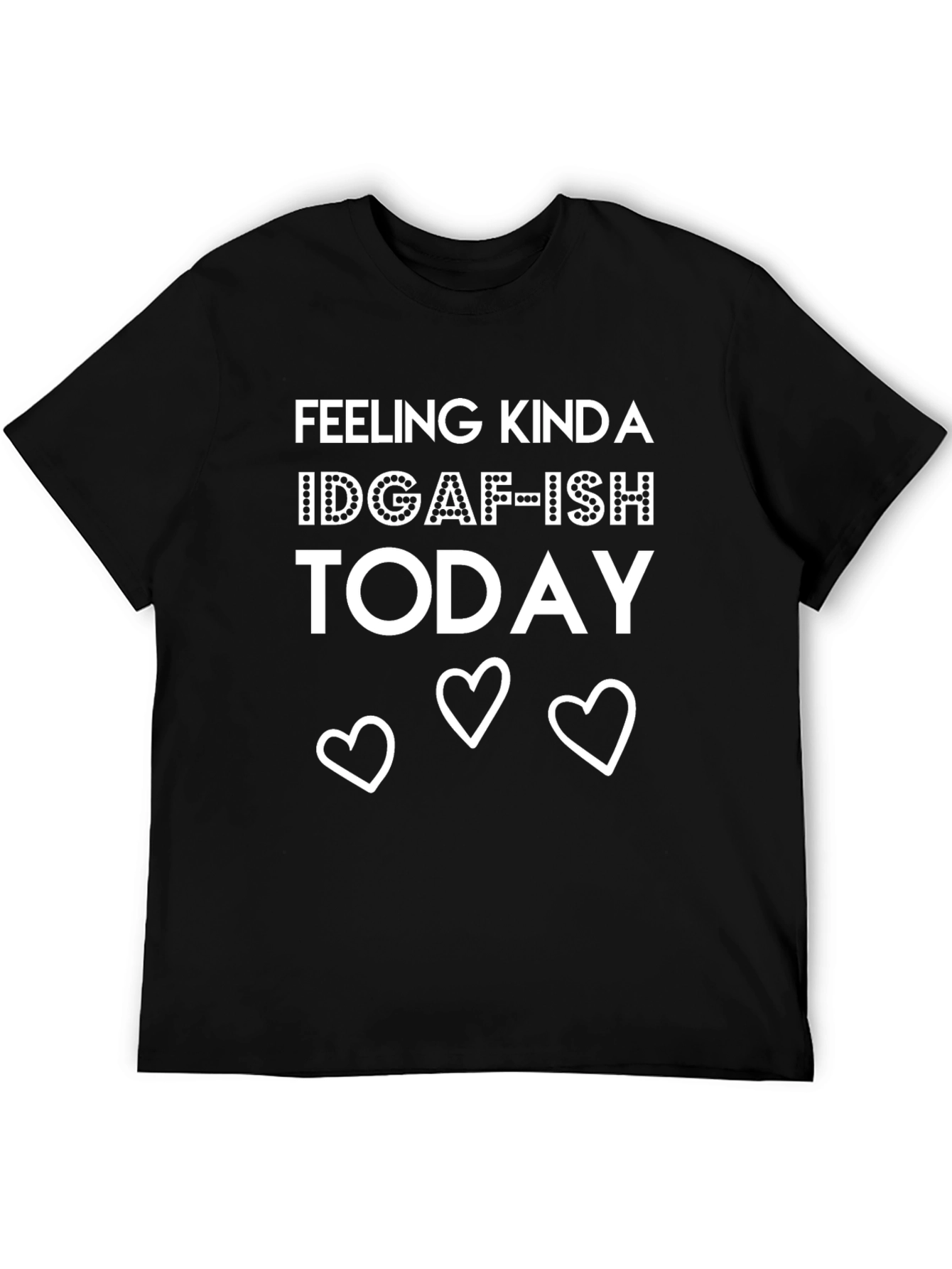 Feeling Kinda IDGAF-ISH Today T-Shirt
