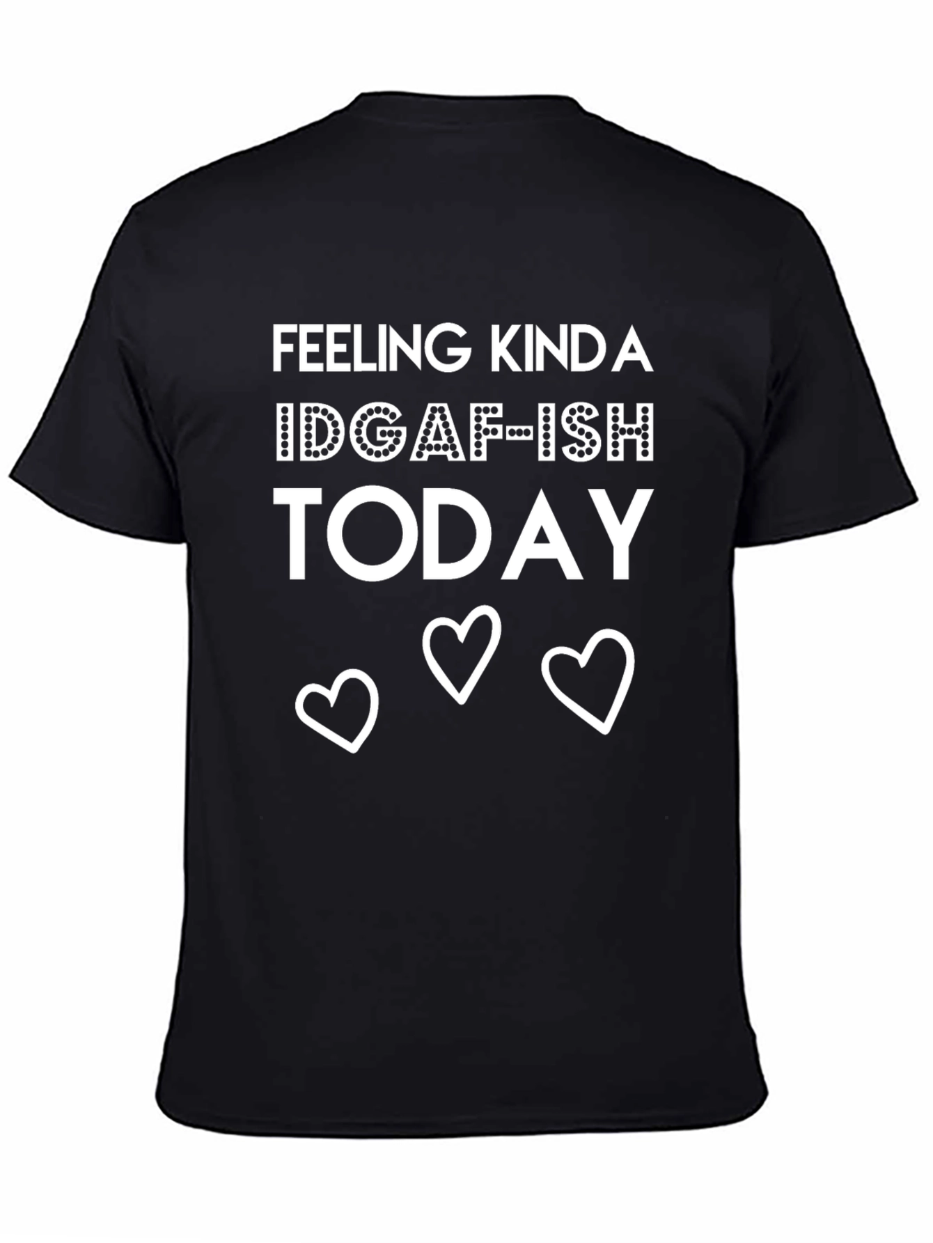 Feeling Kinda IDGAF-ISH Today T-Shirt