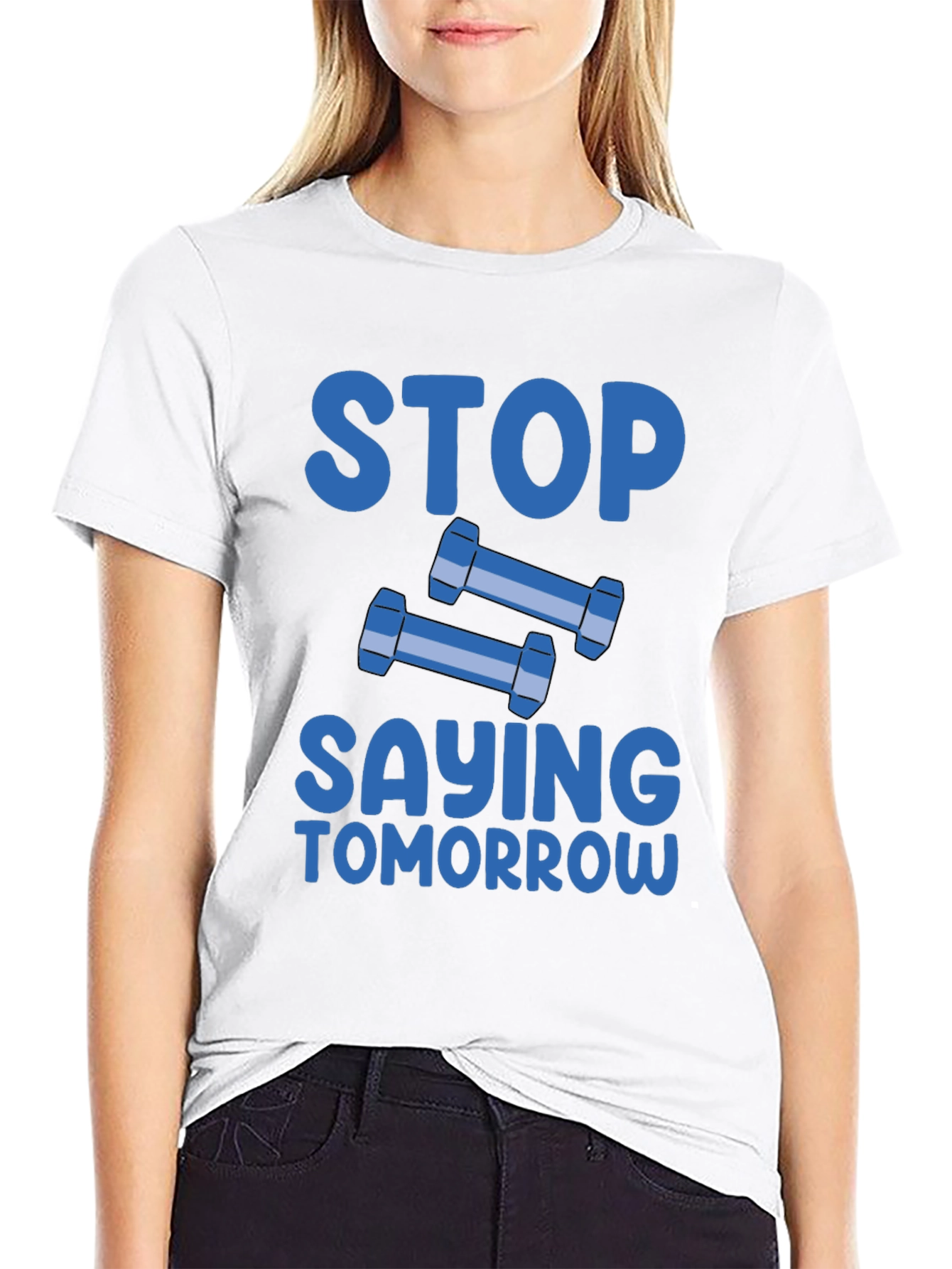 Stop Saying Tomorrow Graphic T-Shirt