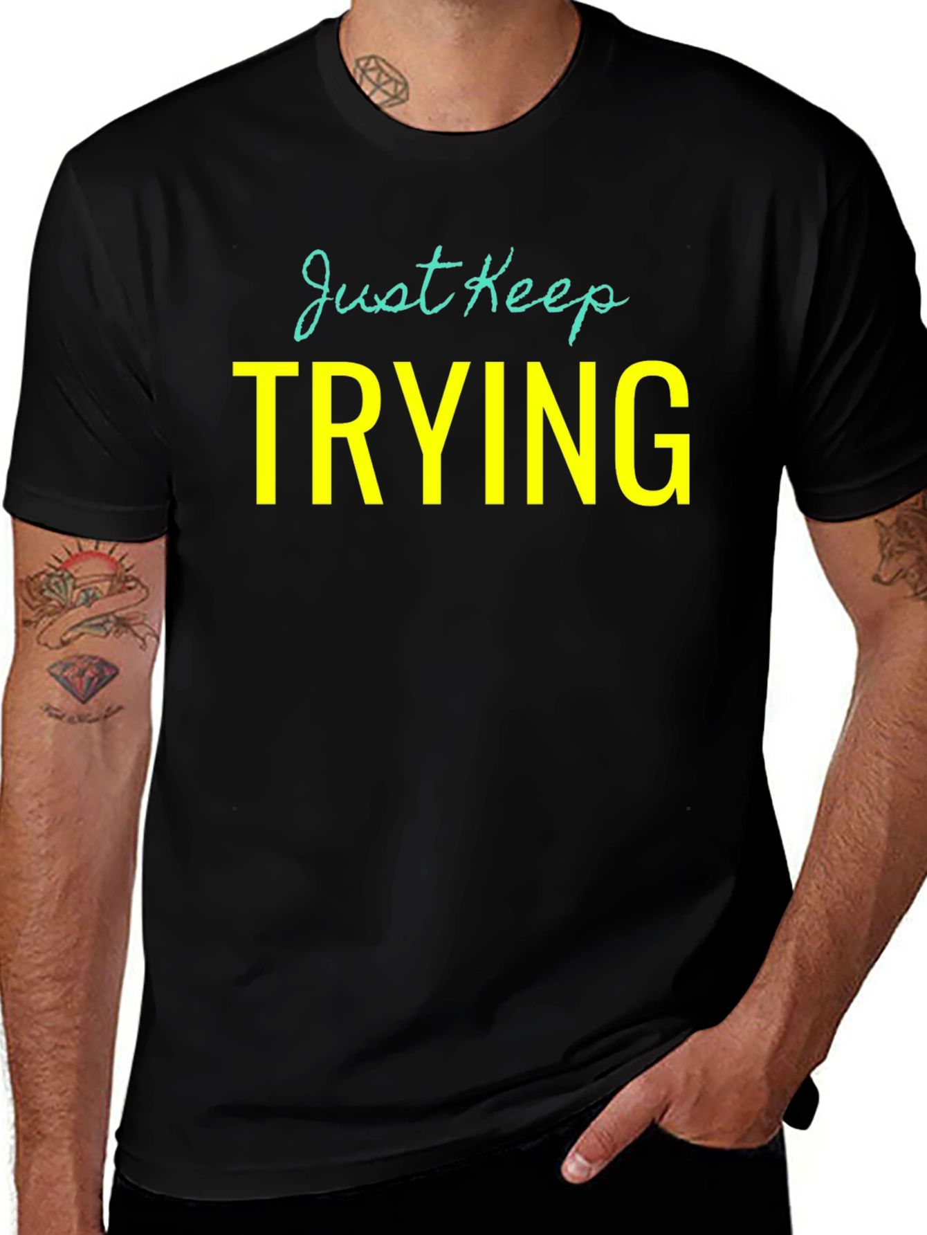Just Keep Trying Graphic Tee - Motivational Shirt