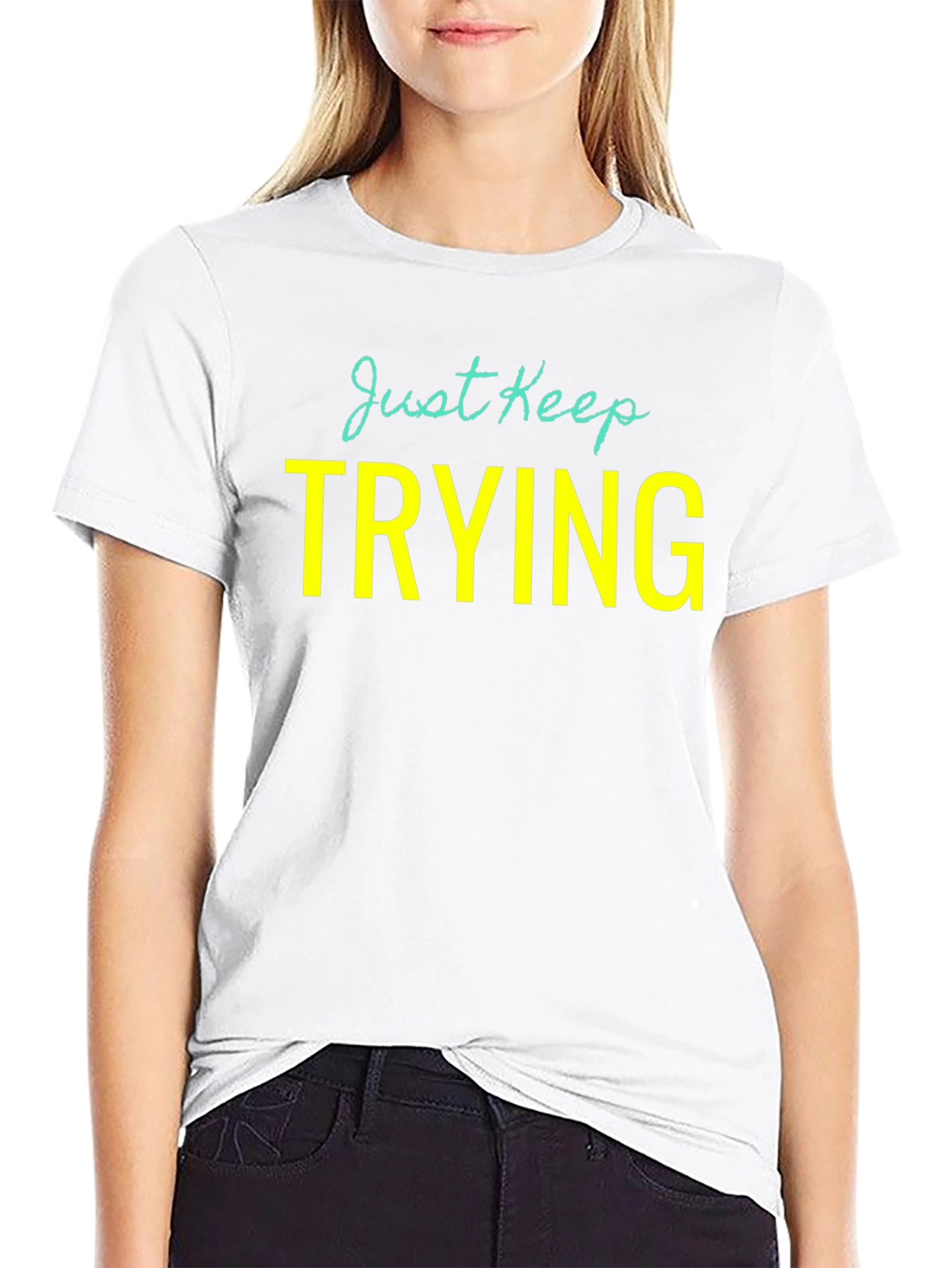 Just Keep Trying Graphic Tee - Motivational Shirt