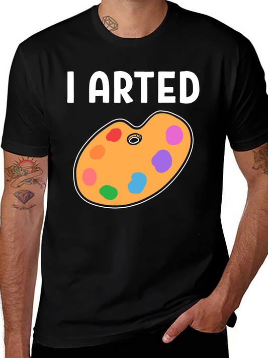 I Arted T-Shirt - Artistic Palette Design