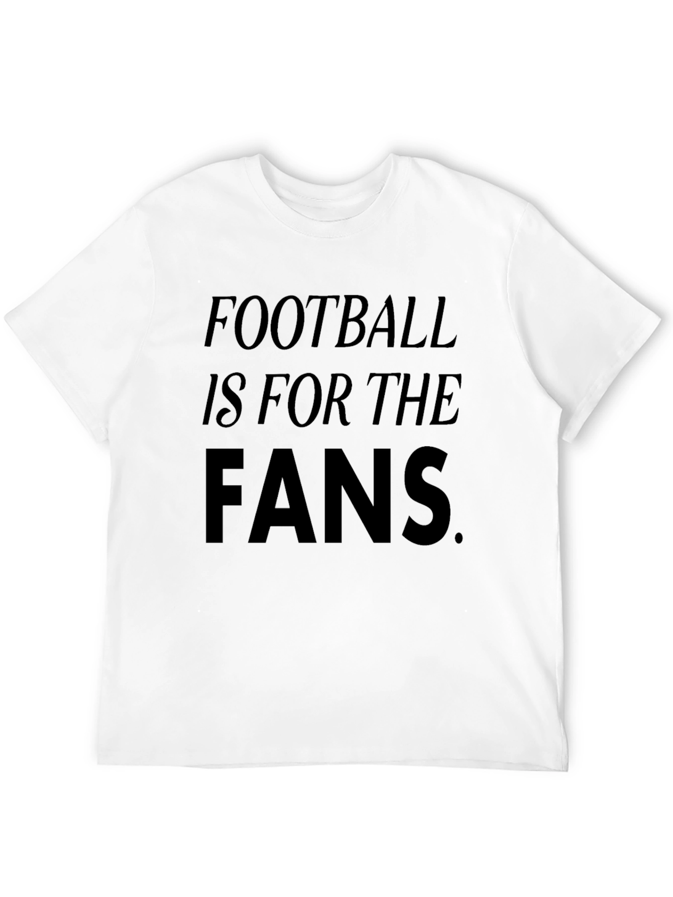 Football Is For The Fans Black Graphic T-Shirt