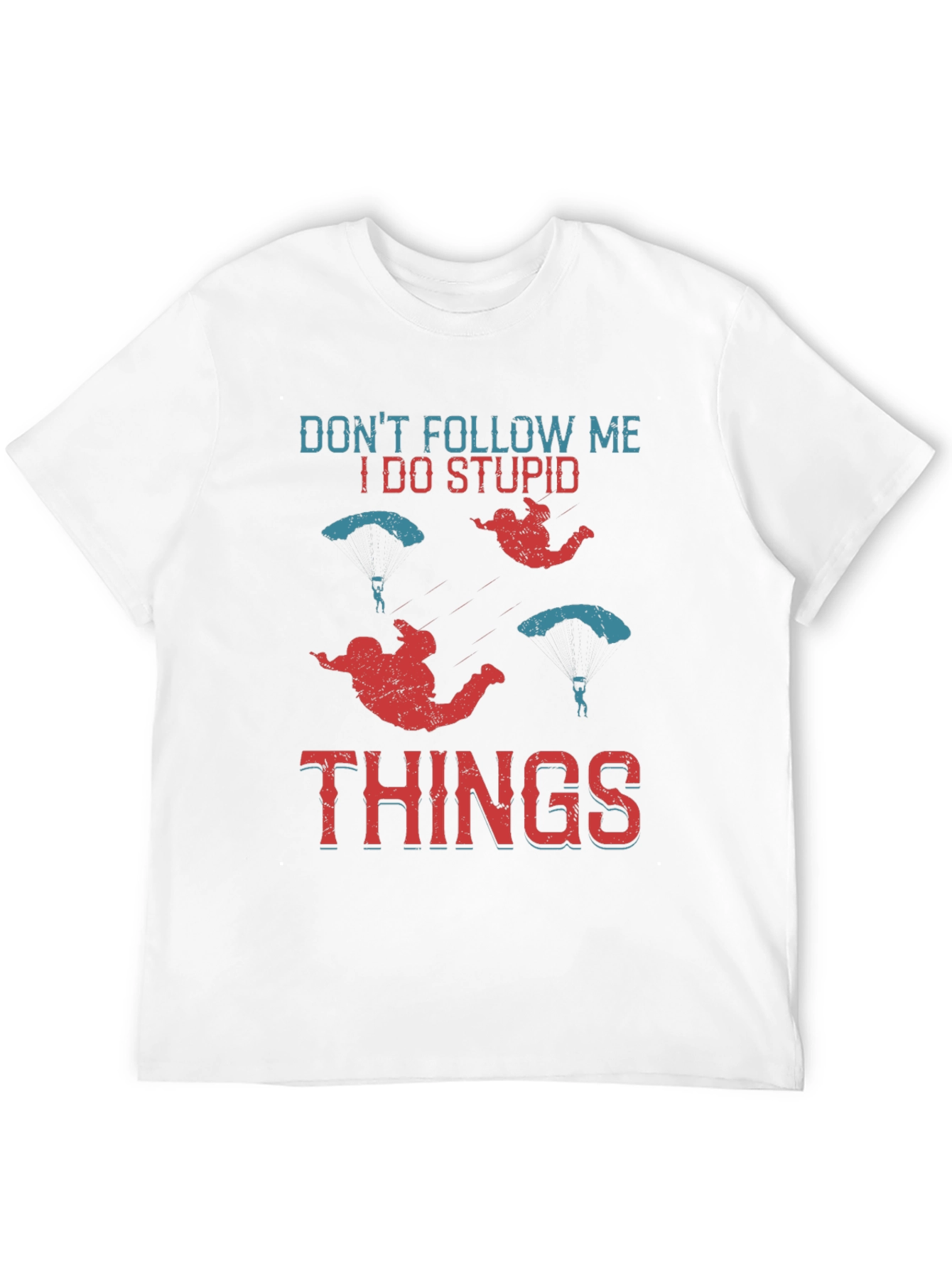 Dont Follow Me I Do Stupid Things T-Shirt