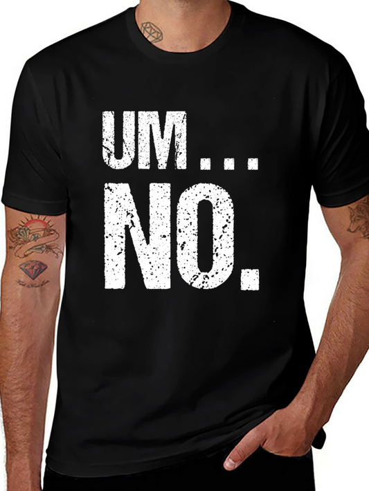 Um... No. Graphic Tee - Black Casual T-Shirt