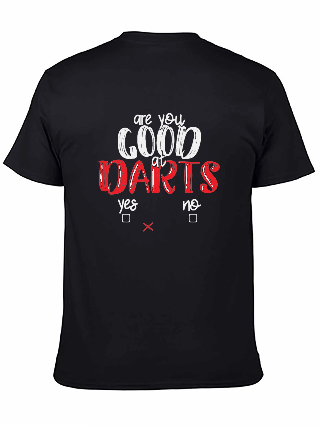 Are You Good At Darts? T-Shirt