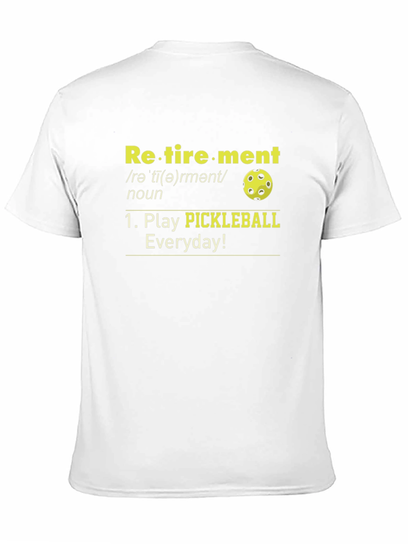 Retirement Pickleball T-Shirt - Play Everyday!