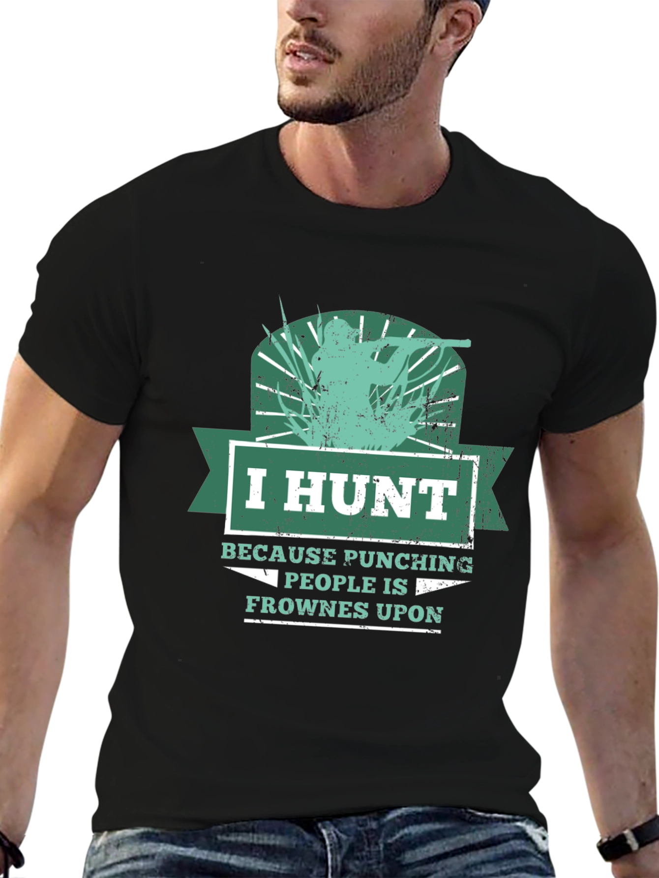 Humorous Hunting T-Shirt: I Hunt Because Punching People