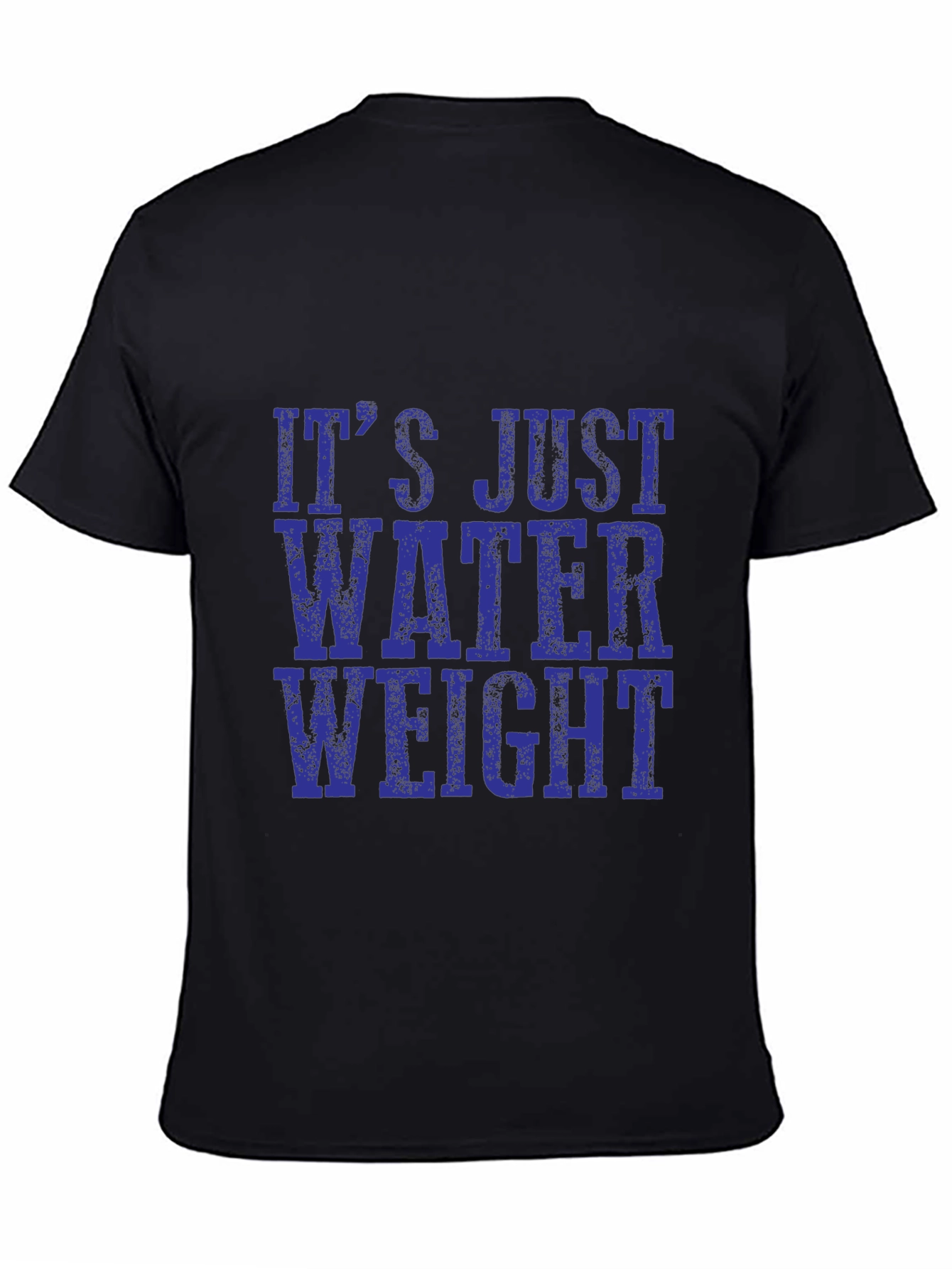 Its Just Water Weight Black T-Shirt